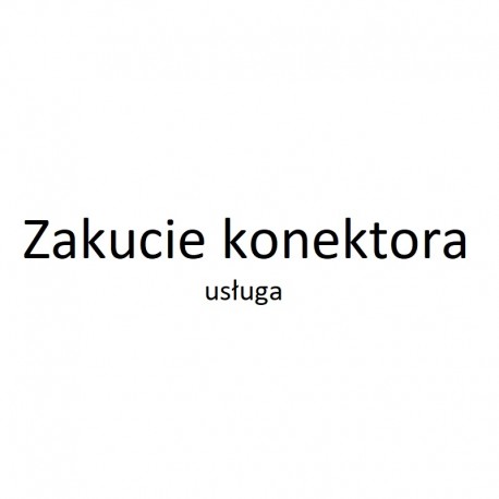 USŁUGA - ZAKUCIE KONEKTORA